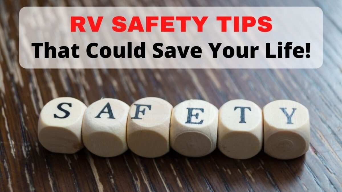 RV Safety Tips And Information That Could Save Your Life