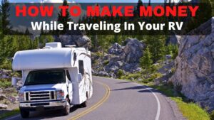 How To Make Money While RVing