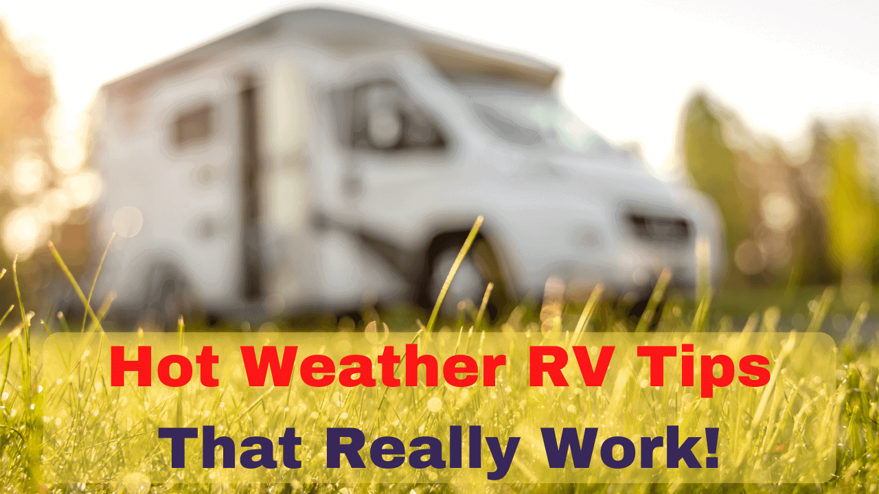 How To Keep An RV Cool In Summer Tips That Work