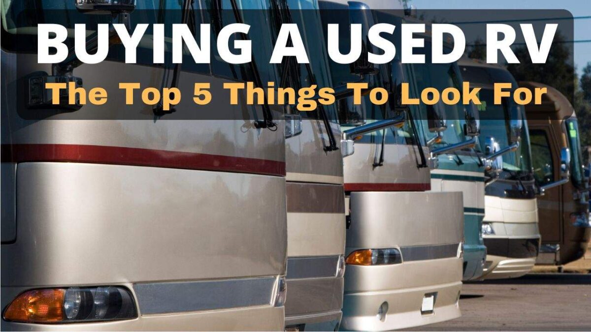 Top 5 Tips For Buying A Used RV