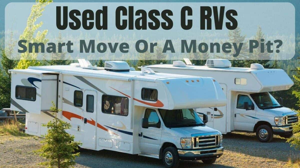 Used Class C Motorhomes Should You Buy One 
