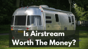 Is an Airstream RV worth it?