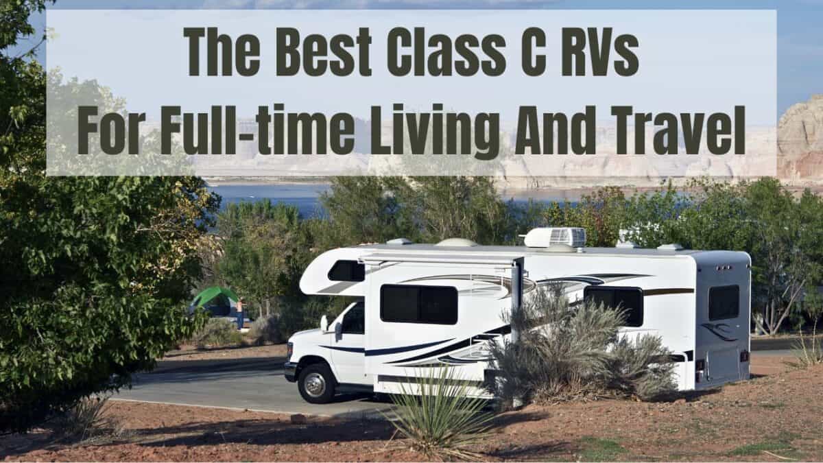What's The Best Class C RV For Full Time Living?