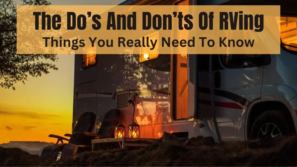 RV Living Tips – The Do’s And Don’ts Of RV Life