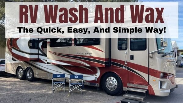 Watch my video on how to wash and wax your RV the easy way