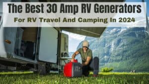 The best 30 amp RV generators
