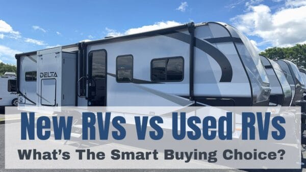 New vs used RV comparison to help buyers choose the smarter option