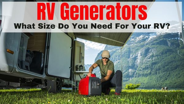 What size generator do I need for my RV? - A video on the subject.