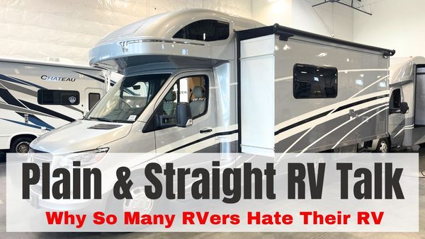 Plain talk about why RV owners are unhappy with their RV
