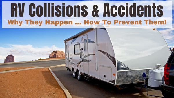 My video about RV accidents and how to avoid them
