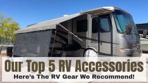 5 Must Have RV Accessories We Wouldn’t Be Without